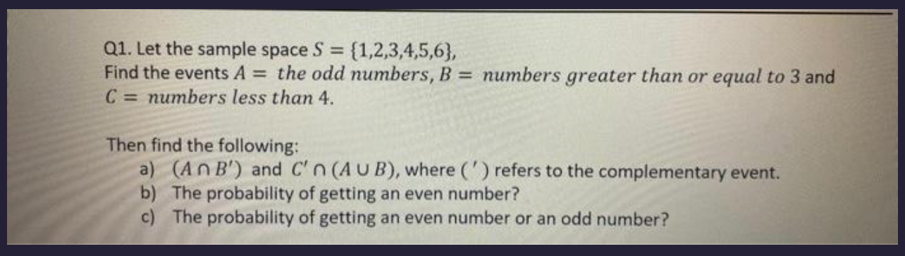 Solved Q1. ﻿Let The Sample Space S={1,2,3,4,5,6},Find The | Chegg.com