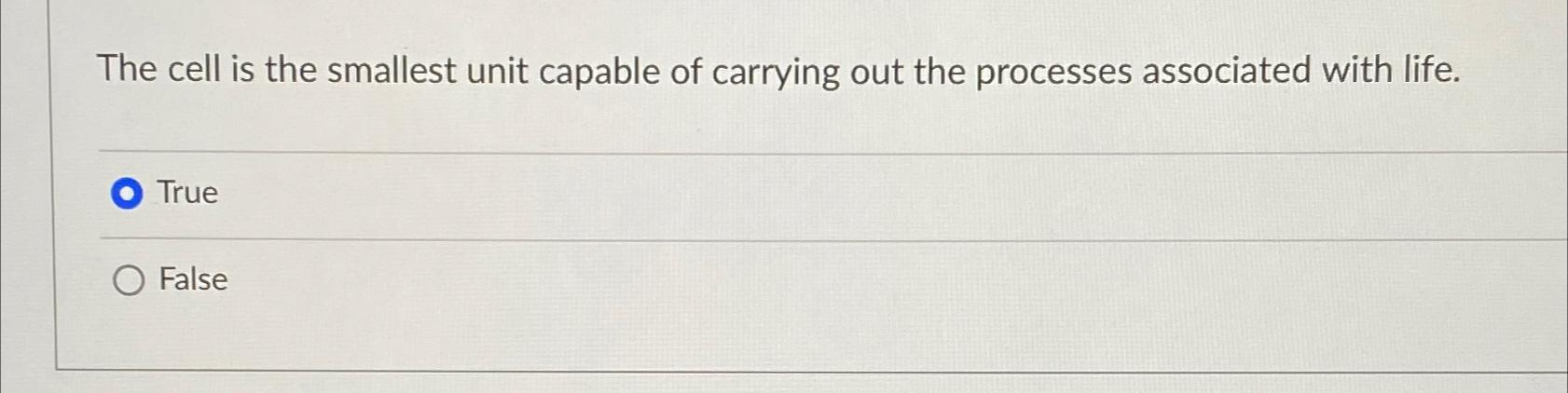 a cell is the smallest unit of life select one true false
