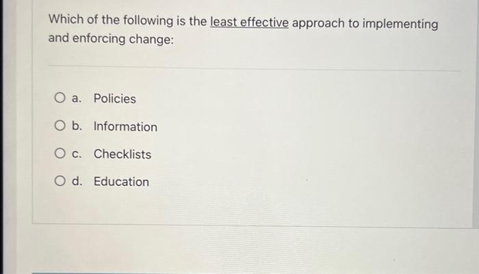 Solved Which of the following is the least effective | Chegg.com
