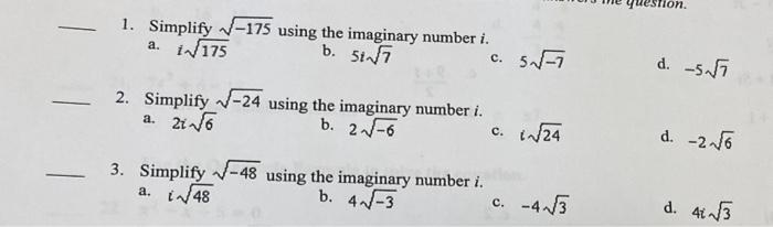 Solved question. - 1. Simplify ~-175 using the imaginary | Chegg.com