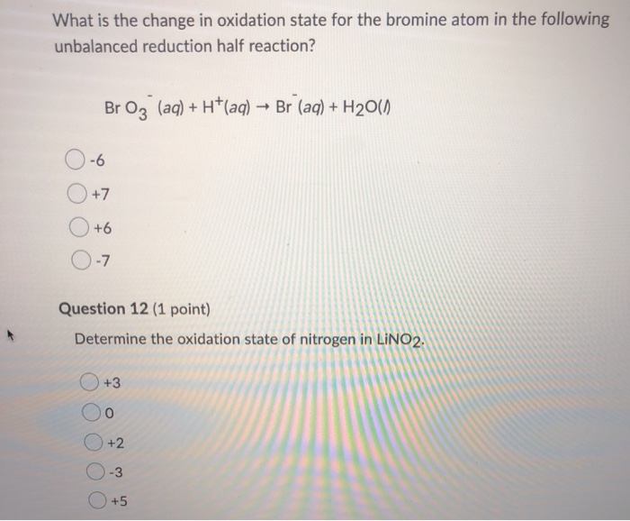 Solved What is the change in oxidation state for the bromine