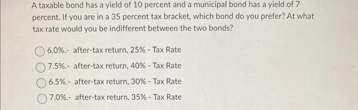 solved-a-taxable-bond-has-a-yield-of-10-percent-and-a-chegg