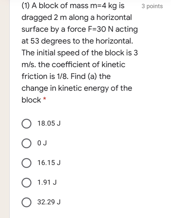 Solved 3 points (1) A block of mass m=4 kg is dragged 2 m | Chegg.com