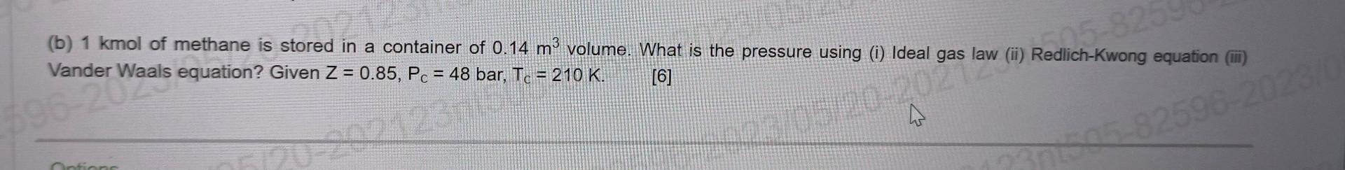 Solved (b) 1kmol of methane is stored in a container of 0.14 | Chegg.com