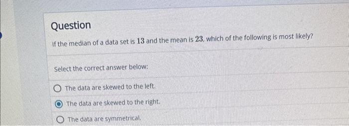 Solved If the median of a data set is 13 and the mean is 23 | Chegg.com