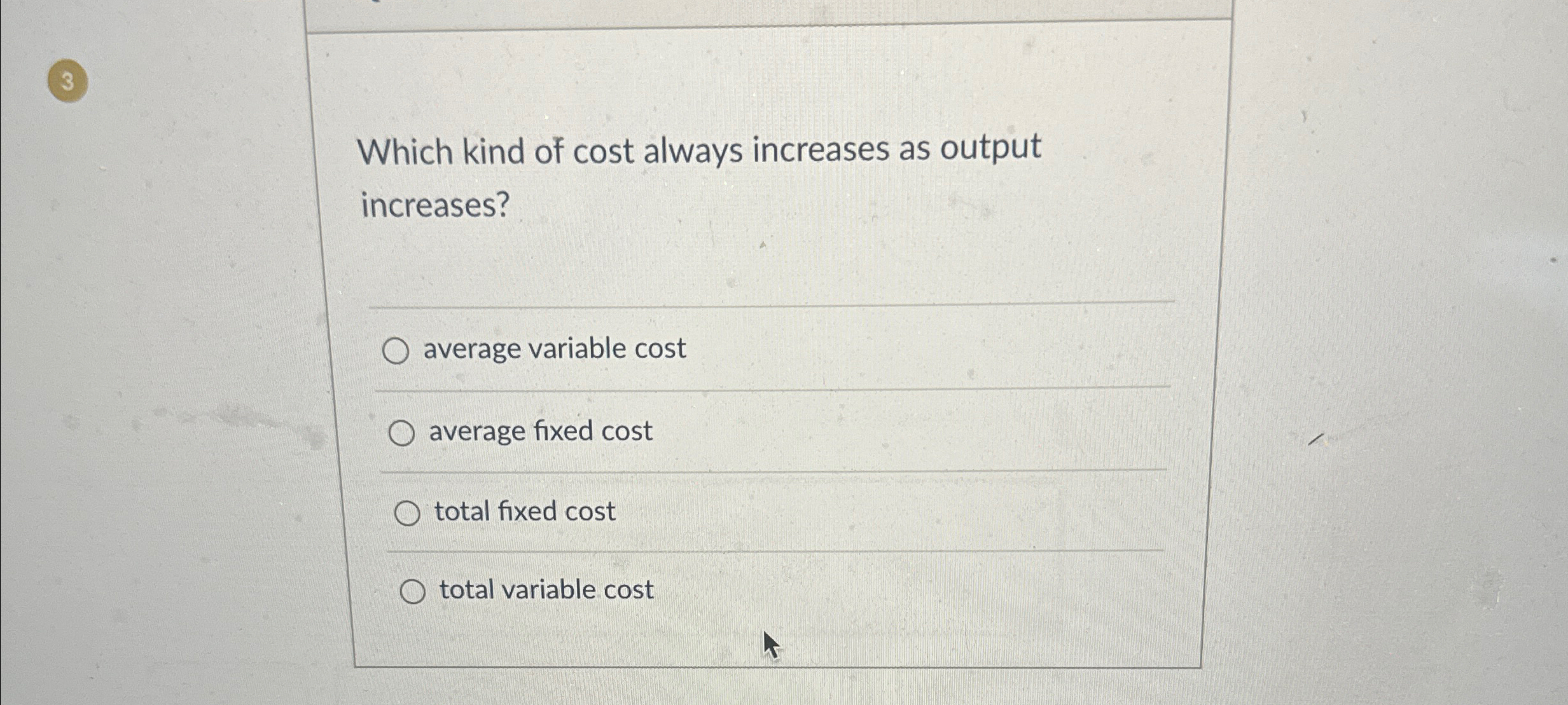 Solved 3Which kind of cost always increases as output | Chegg.com