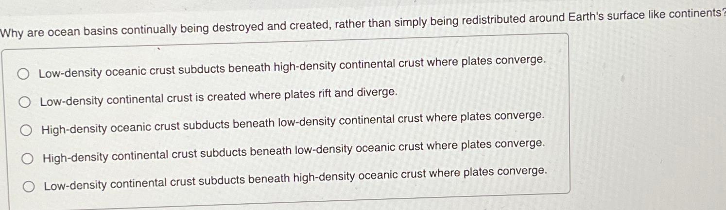 Solved Why are ocean basins continually being destroyed and | Chegg.com