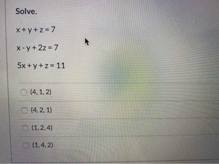 Solved Solve X Y Z 7 X Y 2z 7 5x Y Z 1 Chegg Com