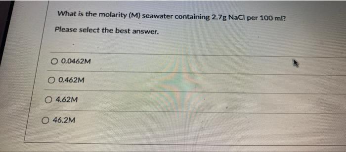 Solved What is the molarity ( M ) seawater containing 2.7 | Chegg.com