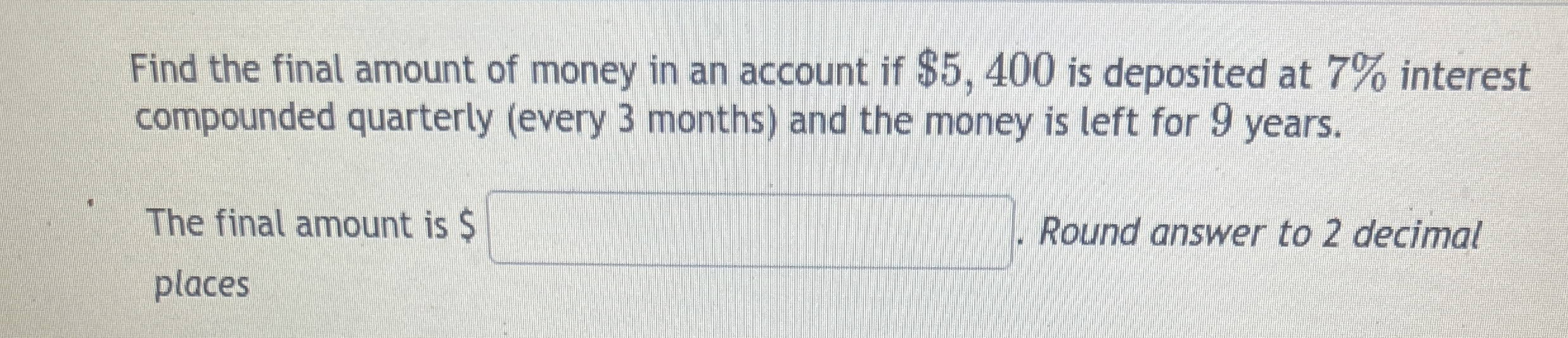 Solved Find the final amount of money in an account if | Chegg.com