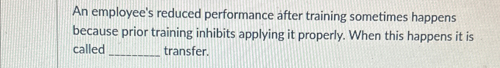 Solved An employee's reduced performance äfter training | Chegg.com