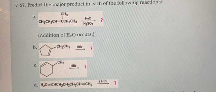 Solved 7-57. Predict The Major Product In Each Of The | Chegg.com