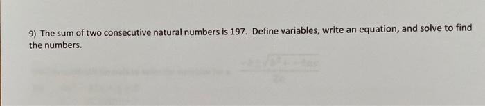Solved 9) The sum of two consecutive natural numbers is 197. | Chegg.com