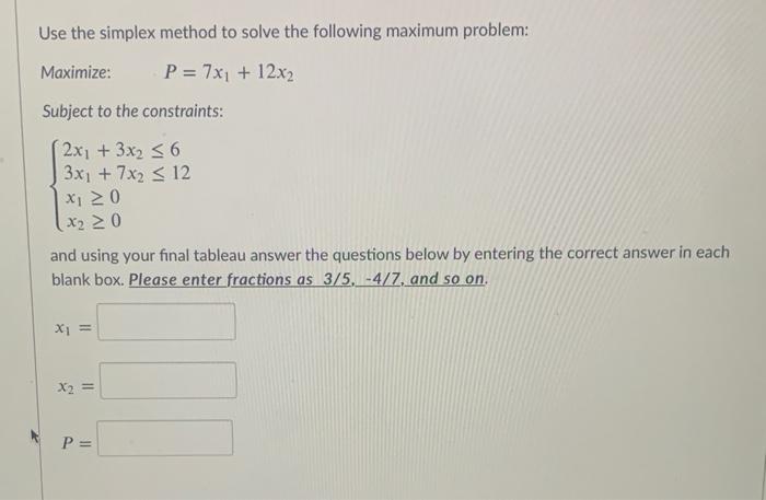 Solved Use the simplex method to solve the following maximum | Chegg.com