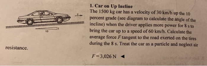 solved-1-car-on-up-incline-the-1500-kg-car-has-a-velocity-chegg