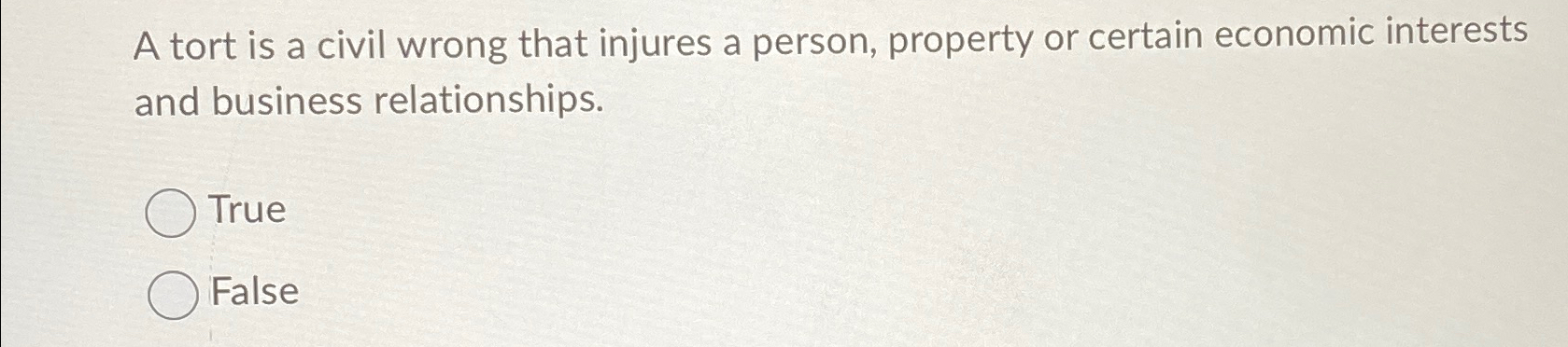 Solved A tort is a civil wrong that injures a person, | Chegg.com