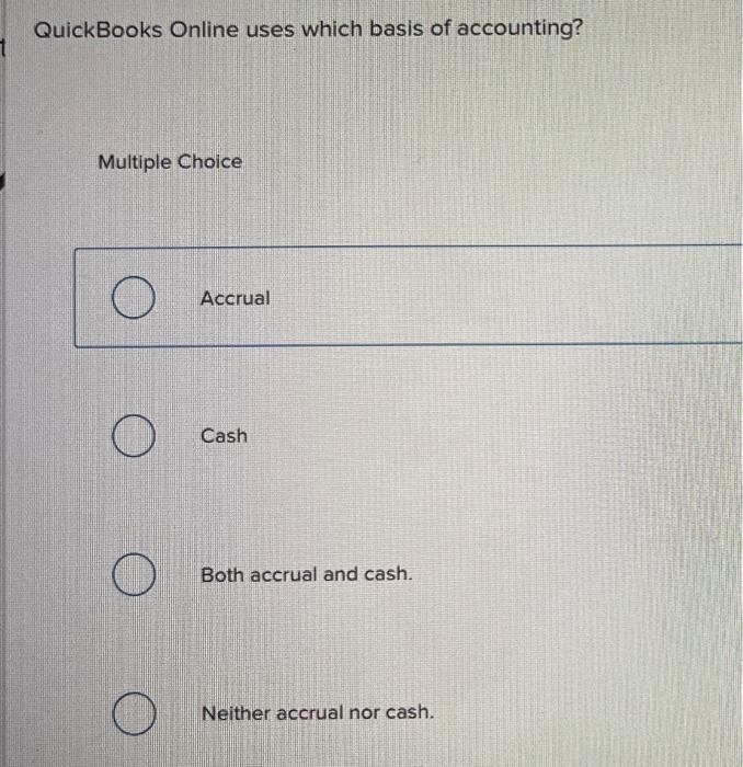 Solved QuickBooks Online uses which basis of accounting?