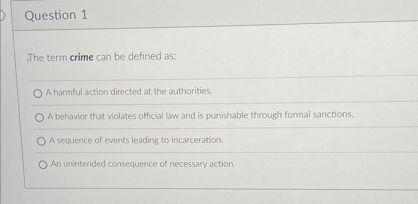 Solved Question 1The term crime can be defined as:A harmful 