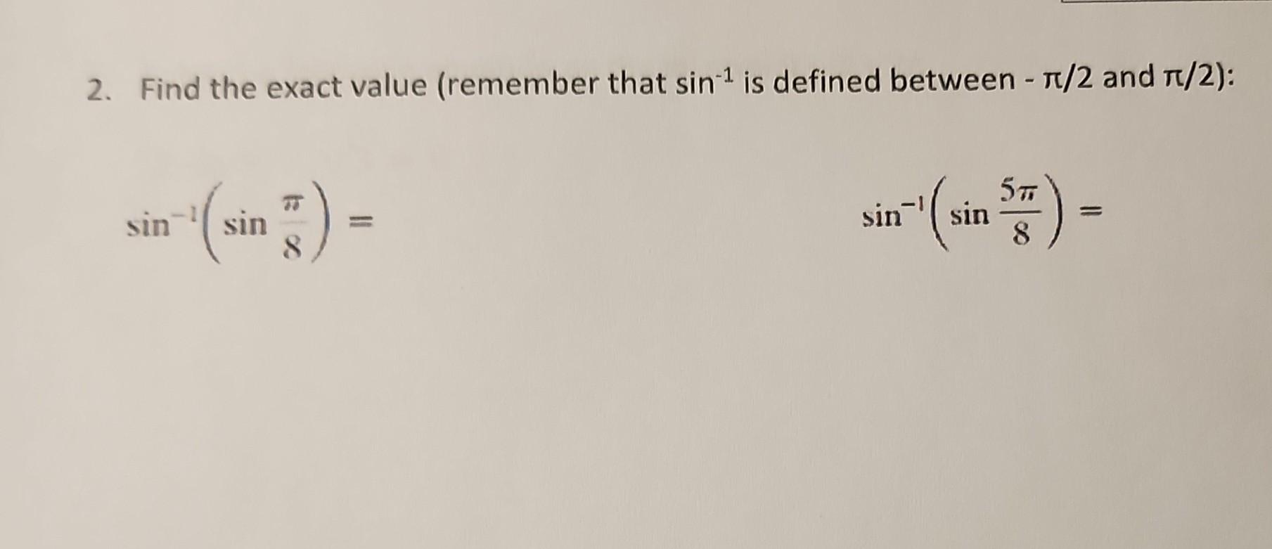 Solved Find the exact value (remember that sin−1 is defined | Chegg.com