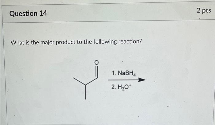 Solved Question 12 2 pt What is the major product to the | Chegg.com