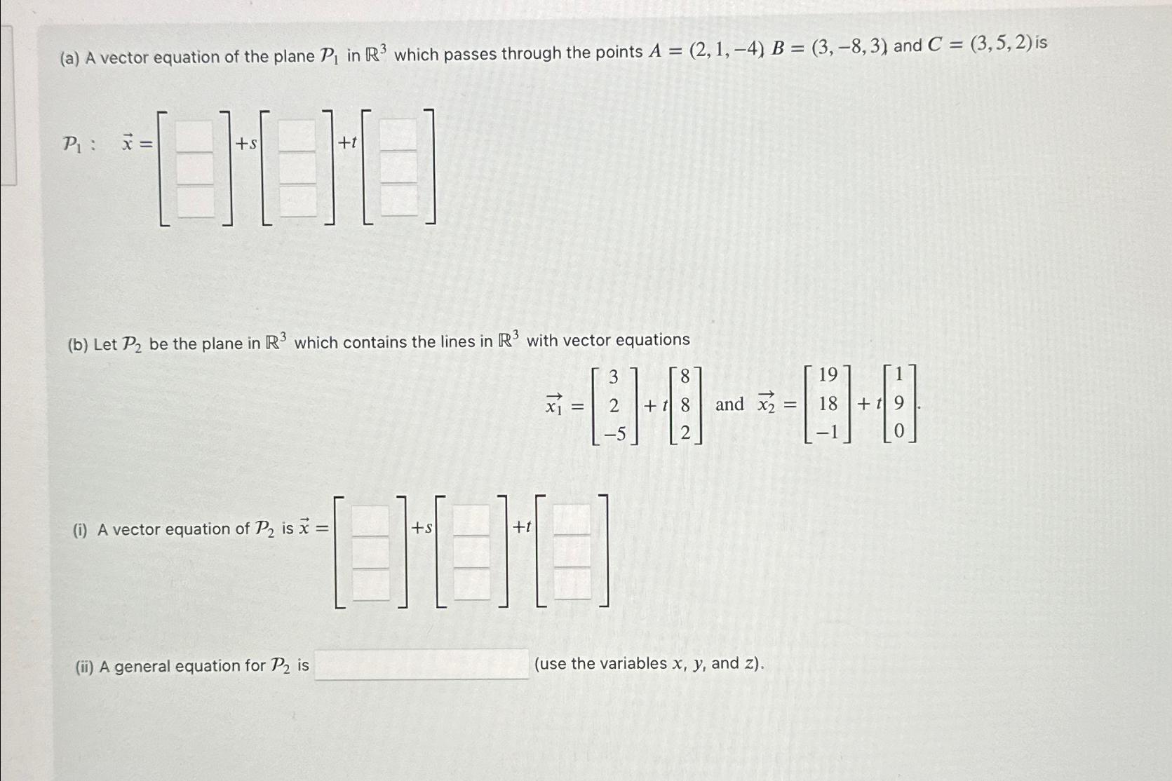 Solved (a) ﻿A vector equation of the plane P1 ﻿in R3 ﻿which | Chegg.com