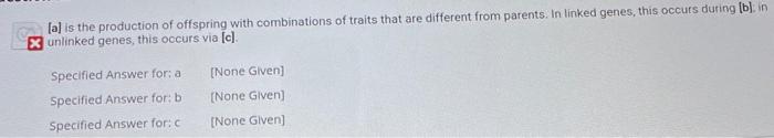 Solved [a] is the production of offspring with combinations | Chegg.com