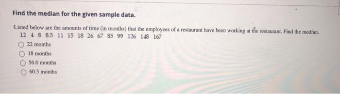 Solved Find the median for the given sample data. Listed | Chegg.com