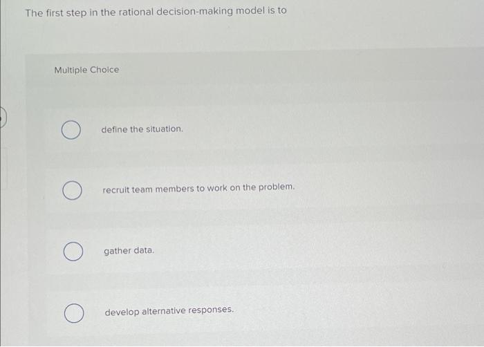Solved The first step in the rational decision-making model | Chegg.com