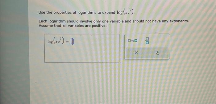 Solved Use the properties of logarithms to expand log(xz9). | Chegg.com