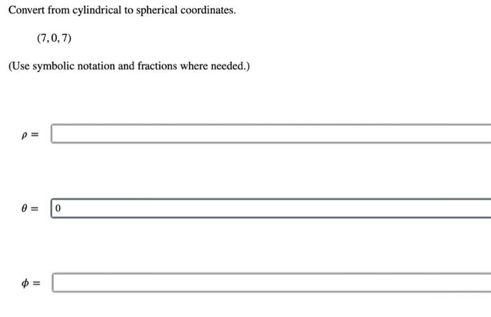 Solved Convert From Cylindrical To Spherical Coordinates. | Chegg.com