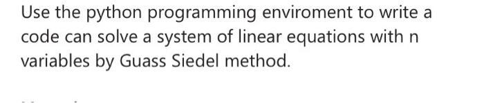 Solved Use the python programming enviroment to write a code | Chegg.com