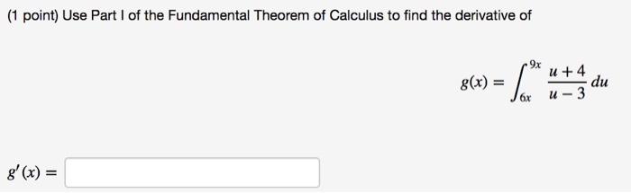 Solved (1 point) Use Part 1 of the Fundamental Theorem of | Chegg.com