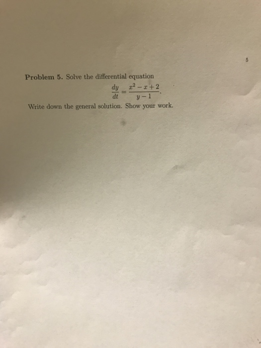 Solved Problem 5. Solve the differential equation 22-+2 dy | Chegg.com