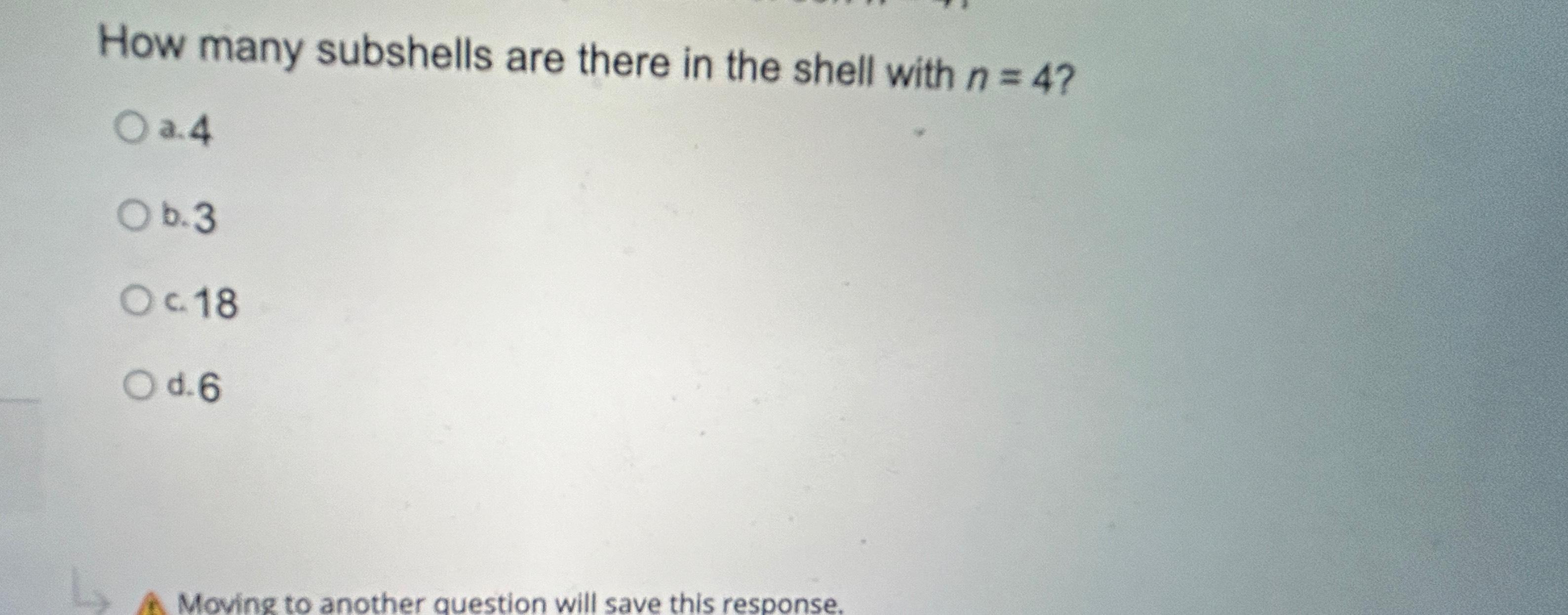 Solved How many subshells are there in the shell with
