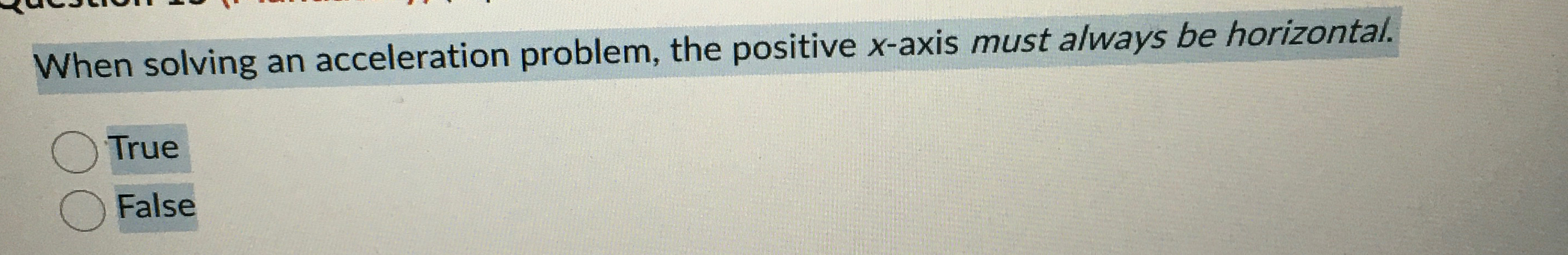 Solved When solving an acceleration problem, the positive | Chegg.com