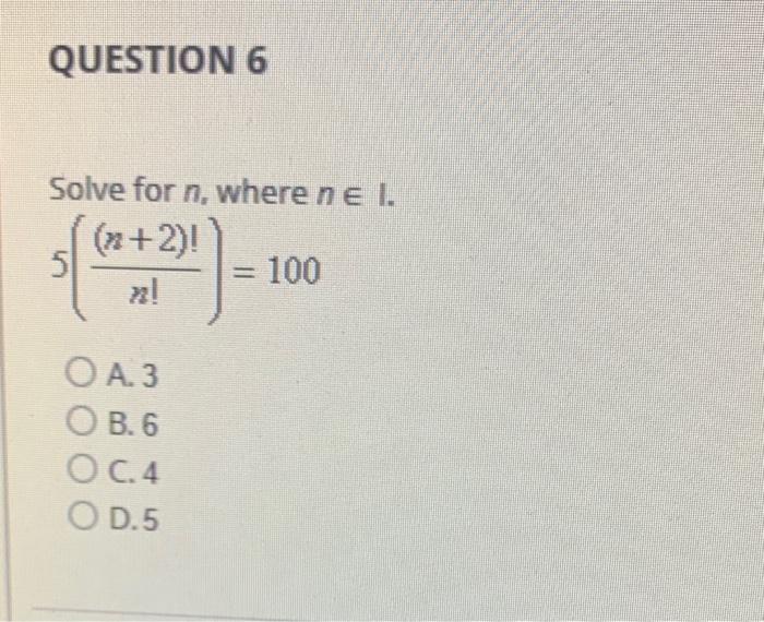 Solved Solve for n, where n∈I. 5(n!(n+2)!)=100 | Chegg.com