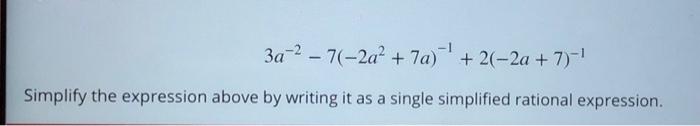 Solved 3a-2 - 7(-2a² + 7a)' + 2(-2a + 7)-! Simplify the | Chegg.com