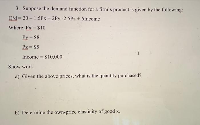 Solved 3. Suppose the demand function for a firm's product | Chegg.com