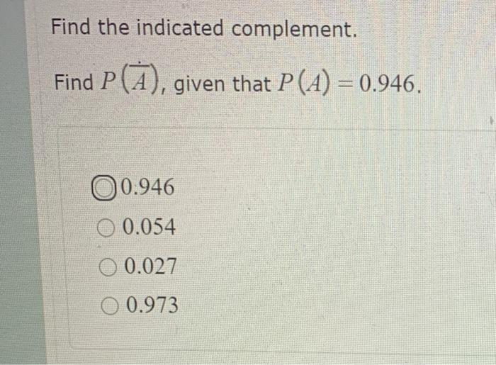 Solved Find the indicated complement. Find P P(Ā), given | Chegg.com
