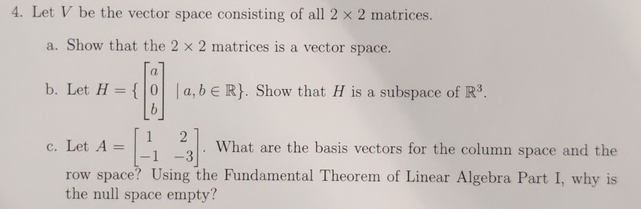 Solved 4. Let V be the vector space consisting of all 2 x 2 | Chegg.com