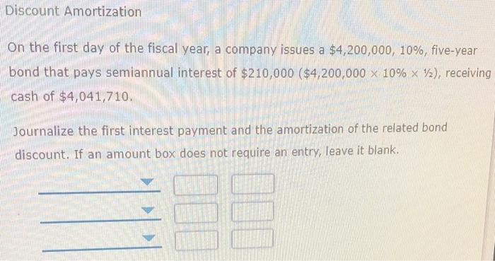 Solved Issuing Bonds at a Discount On the first day of the | Chegg.com