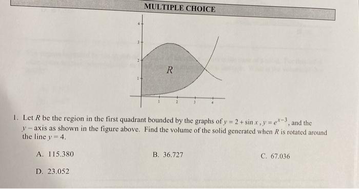Solved Multiple Choice R 1 Let R Be The Region In The First Chegg Com