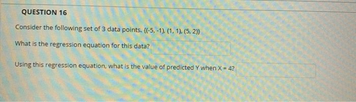 Solved QUESTION 16 Consider the following set of 3 data | Chegg.com