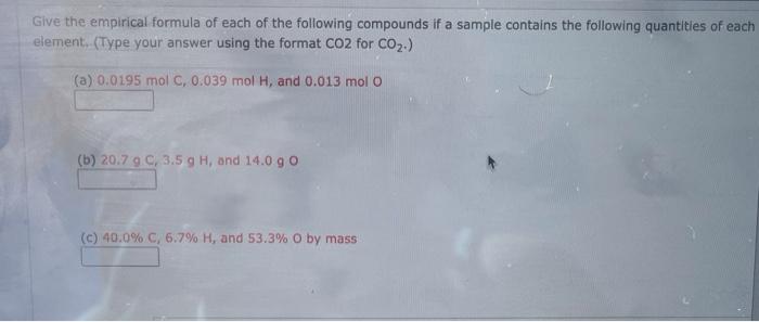 Solved Give The Empirical Formula Of Each Of The Following | Chegg.com