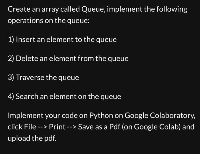 Solved Create an array called Queue, implement the following | Chegg.com