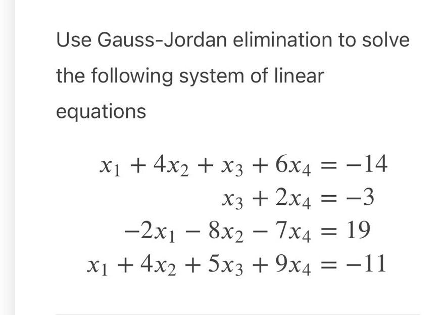 Solved Use Gauss-Jordan elimination to solve the following | Chegg.com