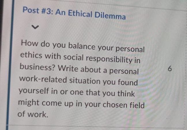 Solved Post #3: An Ethical Dilemma How Do You Balance Your | Chegg.com