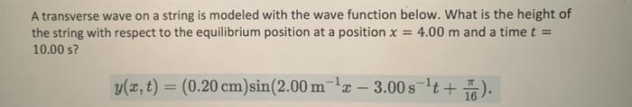 Solved A transverse wave on a string is modeled with the | Chegg.com