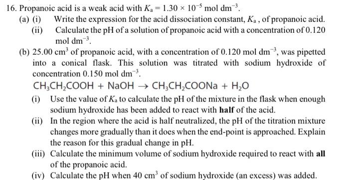 Solved 16. Propanoic acid is a weak acid with Ka = 1.30 * | Chegg.com