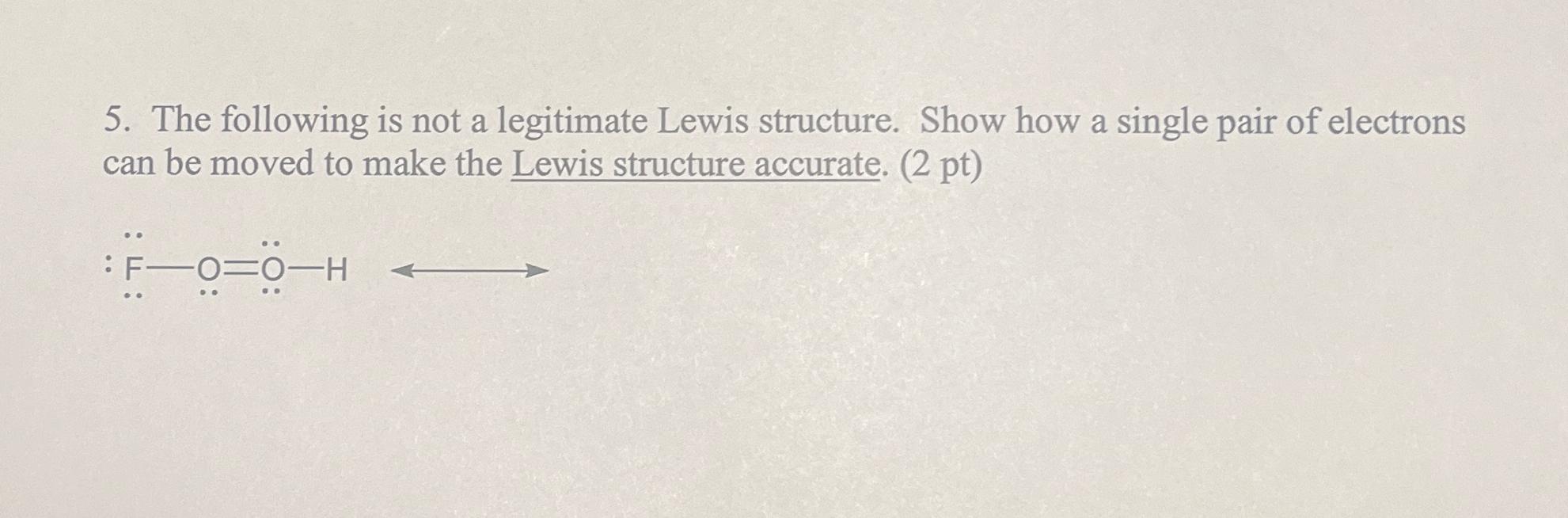 Solved The following is not a legitimate Lewis structure. | Chegg.com